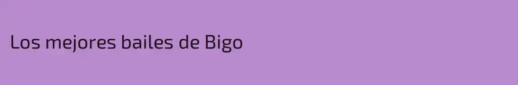 Los mejores bailes de Bigo